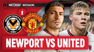 Newport 24 Manchester United  LIVE STREAM WatchAlong  FA Cup Fourth Round [upl. by Fidel]