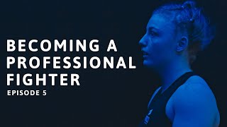 Becoming a professional fighter  Episode 5 [upl. by Eelrac599]