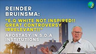 Bruinsma “EG White not inspired Great controversy Irrelevant” Apostasy in SDA Institutions [upl. by Rramel]