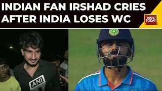 Indian Fan Irshad Cries His Heart Out After India Loses World Cup Against Australia  World Cup 2023 [upl. by Ennirok112]