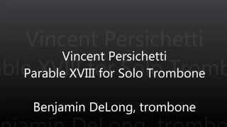 Vincent Persichetti  Parable XVIII for Solo Trombone [upl. by Arej656]