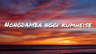 Nongdamba nggi kumheiselyricsHokrajTAMYA LYRICS [upl. by Nmutua]