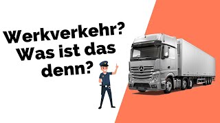 Werkverkehr  Was ist das und was bringt es mir [upl. by Orten]