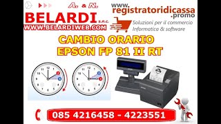 CAMBIO ORARIO STAMPANTE FISCALE EPSON FP 81 II RT [upl. by Aindrea]