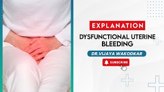 Understanding Dysfunctional Uterine Bleeding DUB Causes Symptoms and Treatments [upl. by Rebbecca]