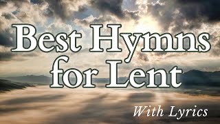 Most Beautiful Hymns for Lent  With Lyrics [upl. by Richie]