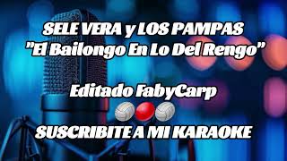 Sele Vera y Los Pampas  El Bailongo En Lo Del Rengo Karaoke [upl. by Bajaj172]