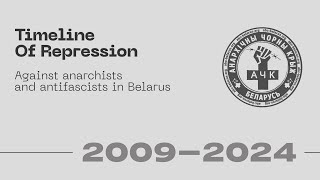 Timeline Of Repression against anarchists and antifascists in Belarus 20092024 [upl. by Ilaw250]