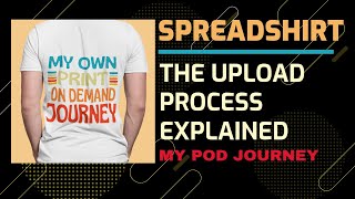 How To Upload To Spreadshirt  Print On Demand Upload Process Explained  My Upload Template [upl. by Arait]