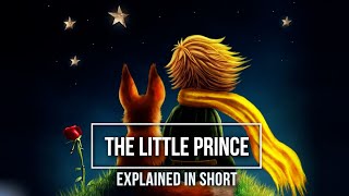 The Little Prince Explained in Short [upl. by Alvira359]