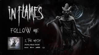 In Flames  Follow Me Official Audio [upl. by Onitnelav]