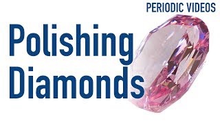 Polishing a Pink Mega Diamond  Periodic Table of Videos [upl. by Waddell]