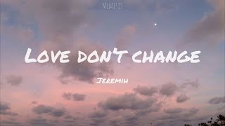 Jeremih Love Don’t Change Lyrics [upl. by Dahsraf]