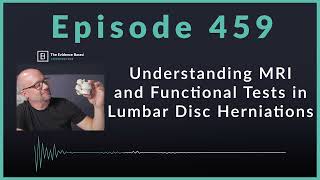 Lumbar Disc Herniations MRI vs Functional Testing Insights  Podcast Ep 459 [upl. by Hgieliak]