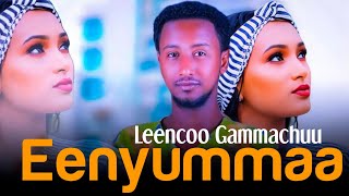 Lencho Gemechu EENYUMMAA New Afaan Oromo Music Video 2024 Official Video [upl. by Malone]