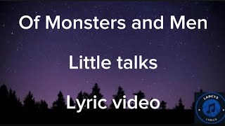 Of Monsters and Men  Little talks lyric video [upl. by Nerahs]