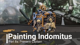 Painting Indomitus Part 8a Primaris Captain [upl. by Yllas172]