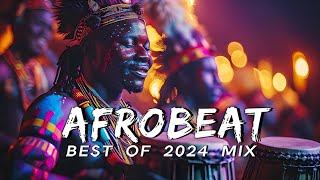 AFROBEAT MIX 2024 NAIJA  The Best and Latest Afrobeat Jams of 2024  Best Afrobeat Mix 2024 [upl. by Coonan]