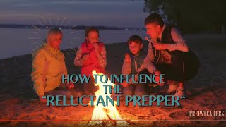 How to Influence the Most Resistant Preppers [upl. by Locin672]