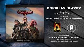 Borislav Slavov  A Part of Their Story  Divinity Original Sin 2 [upl. by End]