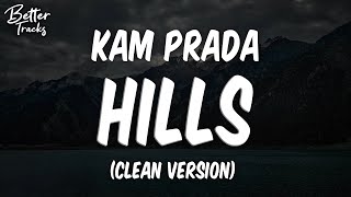 Kam Prada  Hills Ft Rarin amp Tommy Ice Clean Lyrics 🔥 Hills Clean [upl. by Atinit]