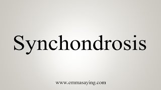 How To Say Synchondrosis [upl. by Oderf]