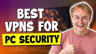 The Best VPN for Maximum PC Security [upl. by Ilyse]