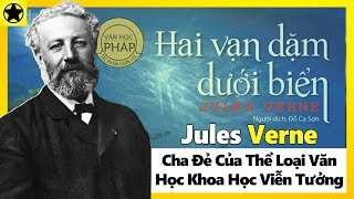 Jules Verne  Cha Đẻ Của Thể Loại Văn Học Khoa Học Viễn Tưởng [upl. by Laaspere]