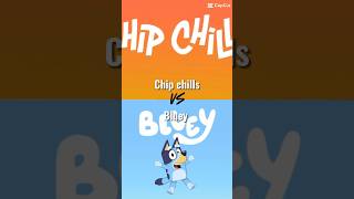 Bluey vs chip chills edit blueyedit bluey 1v1 vs chipchils chipchilsedit [upl. by Nathanael]