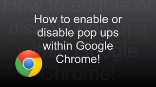 How to Enable or Disable Popups in Google Chrome Browser [upl. by Uta]