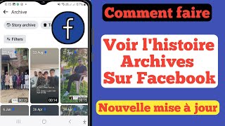 Comment voir les archives dhistoires sur Facebook nouvelle mise à jour II [upl. by Avek]