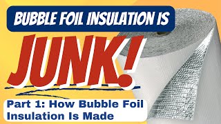 Part 1  Vapor Barrier Bubble Foil Insulation Is JUNK For Metal Buildings  How Its Made [upl. by Alatea998]