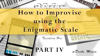 How to improvise using the Enigmatic Scale Part 4 Tessitura Pro Music Education Video [upl. by Irim]