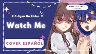 【Karii ft 0uter】25 Jigen No Ririsa  Watch Me【Cover Español】 [upl. by Elgna508]