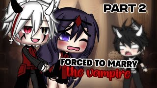 ☆Forced to marry the vampire☆  Gacha Life Mini Movie GLMM PART 2 [upl. by Aihsilat]