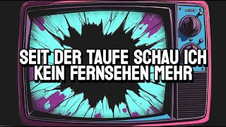 Seit der Taufe schau ich kein Fersehen mehr [upl. by Mcneil]