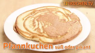 Pfannkuchen  Eierkuchen  Einfaches Grundrezept mit Tipps für Crêpes süße und herzhafte Varianten [upl. by Prima]