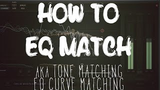 How to EQ Match aka tone matching  EQ curve cloning [upl. by Aicilyt]