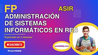 🔴 FP ADMINISTRACIÓN de SISTEMAS INFORMÁTICOS en Red ASIR Ciclo explicado en 5 mins [upl. by Jahdiel]