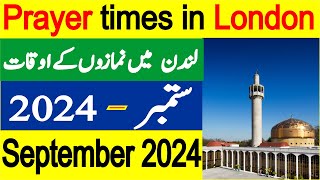 London Azan Timings September 2024  London Prayer Time Today 2024  London Namaz Time Today 2024 [upl. by Eive861]