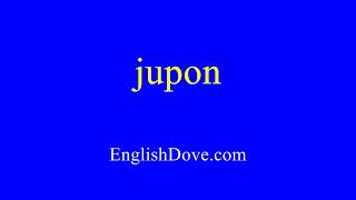 How to pronounce jupon in American English [upl. by Valenza]