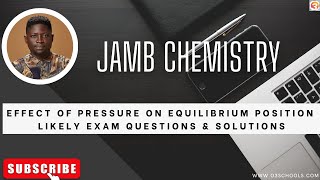 JAMB Chemistry 2025 EP 98  Effect of change in Pressure Change on Equilibrium  Likely Questions [upl. by Galloway828]