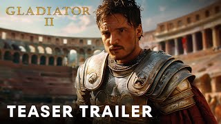 Gladiator 2 2024  Teaser Trailer  Pedro Pascal Denzel Washington [upl. by Najar]