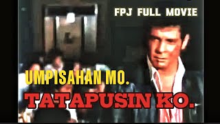 FERNANDO POE JR quotUMPISAHAN MO TATAPUSIN KO full movie [upl. by Ewall750]