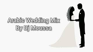 Arabic Wedding Mix By Dj Moussa [upl. by Lasko]