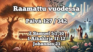 Raamattu vuodessa osa 127  342 2 Samuel 5 1 Aik 1112 Joh 21 [upl. by Magbie486]