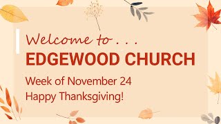 20241124 Edgewood Church Announcement Video for Thanksgiving Week [upl. by Ottilie914]