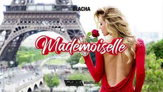 BLACHA  Mademoiselle WOJTULA REMIX [upl. by Siulegroj]