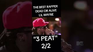 Lil Wayne “3 Peat” Best Rapper Dead or Alive lilwayne rap shorts [upl. by Adnav17]