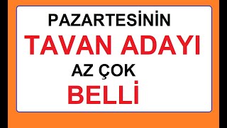 PAZARTESİNİN TAVAN ADAYI AZ ÇOK BELLİ  BIST BORSA COİN HİSSE PARA ŞİRKET SHARE STOCKS FED BOJ BOE [upl. by Dulla]